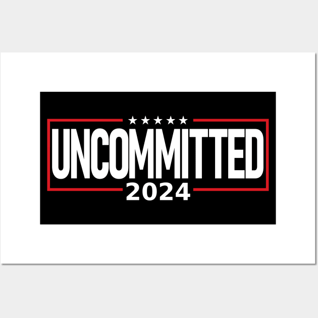 UNCOMMITTED 2024 Wall Art by Decamega